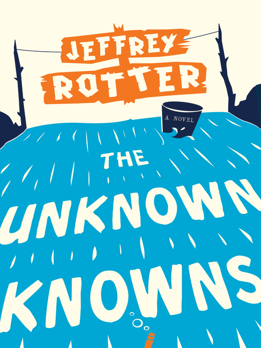 Title details for The Unknown Knowns by Jeffrey Rotter - Wait list